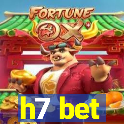 h7 bet